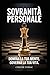 SOVRANITÀ PERSONALE: Domina la tua mente. Governa la tua vita (Italian Edition)