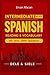 INTERMEDIATE SPANISH READING AND VOCABULARY: DELE % SIELE 40+TEXTS 2000+ QUESTIONS