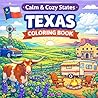 Calm & Cozy States: Texas Coloring Book: Relaxing Cozy Scenes | Bold & Easy Designs for Stress Relief