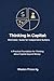 Thinking in Capital: A Minimalist Guide for Independent Builders: A Practical Foundation for Thinking about Capital beyond Money
