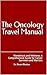 The Oncology Travel Manual: Wanderlust and Wellness: A Comprehensive Guide for Cancer Survivors and Warriors