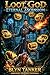 Loot God: Eternal Ascension: A LitRPG System Apocalypse Adventure (Book 4)