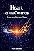 HEART OF THE COSMOS: Love as a Universal Law — Consciousness, Quantum Philosophy and the Evolution of the Human Being