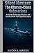 Silent Hunters: The Oberon-Class Submarines: Inside the Technology, Missions, and Secrets Behind Their Legendary Legacy