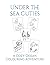 Under the Sea Cuties: A Cozy Ocean Colouring Adventure