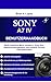 SONY A7 IV BENUTZERHANDBUCH: Multi-Interface-Menü meistern, Dual-Slot-Speichermanagement und scharfe Porträt-Fokustechniken (German Edition)