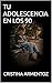 TU ADOLESCENCIA EN LOS 90 (Spanish Edition)