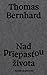 Nad priepasťou života by Thomas Bernhard