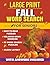 Large Print Fall Word Search for Seniors: Easy-to-Read Puzzles Featuring Fall, Leaves, Harvest, and Cozy Seasonal Activities | Relaxing Brain Games | 8.5 x 11 Inches, 112 Pages | Solutions Included
