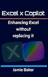 Excel x Copilot: Enhancing Excel without replacing it