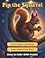Pip The Squirrel - Learn About the Moon and Stars: Story Book For Kids With Coloring and Maze Puzzles (Pip the Squirrel Coloring Story)