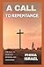 A CALL TO REPENTANCE: The Path to Spiritual Renewal and Awakening