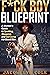 F*CK BOY BLUEPRINT by Jacquelyn Cole
