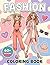 Fashion Coloring Book: Over 60 Glamorous And Sweet Looks For Girls Ages 8–12 And Teens To Enjoy Quiet Creative Time