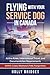 FLYING with Your SERVICE DOG in CANADA by Holly Bridges