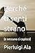 Perché ti senti strano: (e nessuno ti capisce) (Parole e farmaci che aiutano la mente) (Italian Edition)