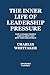 The Inner Life Of Leadership Pressure: Why Capable People Lose Clarity And How They recover It