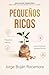 Pequeños Ricos: Pequeños hábitos que construyen grandes futuros (Spanish Edition)