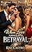 When Love Turned into Betrayal: Baiting the Predator (Billionaire Betrayed Vengeance Romance Series Book 2)