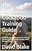 The Complete Cockapoo Training Guide: A Step-by-Step Guide to House training, Obedience, and Raising a Happy, Well-Behaved Dog