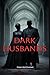 Dark Husbands: 100 True Stories of Men Who Hid Terrible Crimes at Home (Domestic Thriller)
