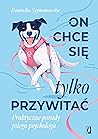 On chce sie tylko...