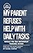 My Parent Refuses Help With Daily Tasks — What to Do Without Taking Over: A Practical Guide to Supporting Independence While Reducing Friction