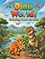 Dino World!: Coloring Book for Kids: Fun Dinosaur Adventures to Color