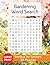 Gardening Word Search Puzzle Book: Word Searchers with Easy to Read Print, ideal for Seniors, about Gardening, Flowers, Nature, and More (8.5x11 ... _ Gift for Vacations, Holidays, and Free Time