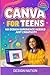 CANVA FOR TEENS: Beginner’s...