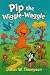 Pip The Wiggle-Waggle (Chil...