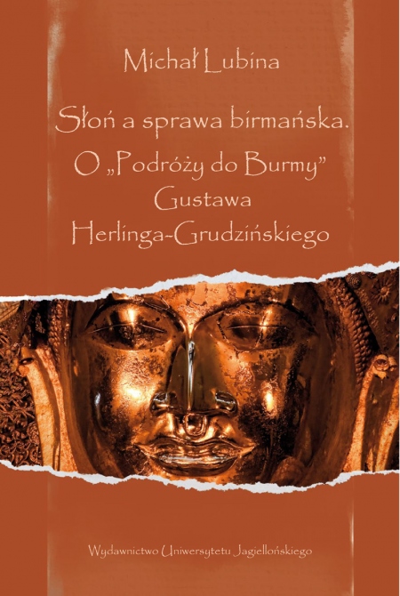 Słoń a sprawa birmańska. O „Podróży do Burmy” Gustawa Herlinga-Grudzińskiego