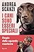 I cani sono esseri speciali: Elogio dello sguardo rasoterra (Italian Edition)