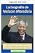 Nelson Mandela: A Biography (Notable Biographies)