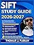 SIFT STUDY GUIDE 2026-2027: Expert Strategies for Mastering Difficult Topics and Building Confidence Before Assessment with 9 full length Questions and Answer