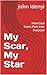 My Scar, My Star : How God Turns Pain Into Purpose