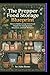 The Prepper Food Storage Blueprint: How to Build a Long-Term Food Supply for Emergencies, Disasters, and Self-Reliance (Survival Handbooks For All)