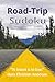 Road Trip Sudoku Puzzle Book: Sudoku Puzzles for Road Trips | Helps the Mind Relax and Enjoy the Journey | 6x9 Inches, 110 Pages | 50+ Puzzles | Solutions Included