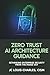 Zero Trust Architecture Guidance: Rethinking Enterprise Security from the Inside Out