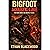 BIGFOOT Acoustic Lure (A No One Hears the Whistle Sequel): A Cryptid Hunt and Corporate Conspiracy Tale