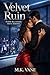 Velvet Ruin: A Dark Billionaire Erotic Romance (The Black Veil Society Book 2)