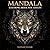 Mandala Coloring Book for Adults: CALM YOUR MIND WITH BEAUTIFUL MANDALA ART