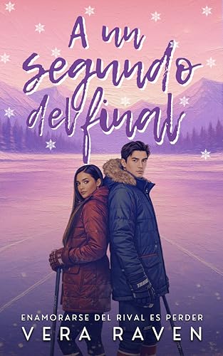 A un segundo del final: Un sports romance universitario con suspense romántico. Romance con el rival de su novio. New Adult enemies to lovers. (Spanish Edition)