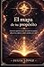 El mapa de tu propósito: Ejercicios prácticos para descubrir tu pasión, alinear tus valores y darle sentido a tu vida (Despierta tu Luz) (Spanish Edition)