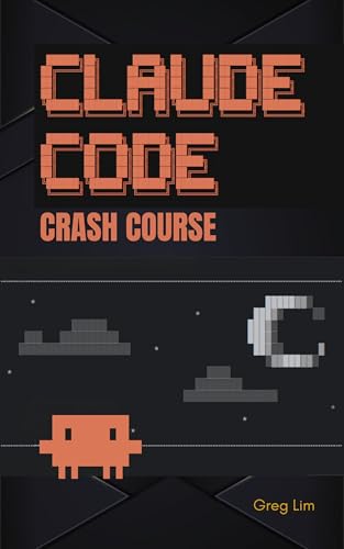 Claude Code Crash Course: Build Real-World Apps with AI (Kindle Edition)
