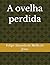 A ovelha perdida (Portuguese Edition)