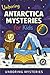 Unboring Antarctica Mysteries for Kids: Funny, Fascinating Guide to the Strangest True Antarctica Mysteries, Hidden Secrets, and Unexplained ... Activities for Classrooms and Homeschoolers)