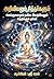 The Science of Siddhars : Bridging Ancient Tamil Mysticism, Quantum Physics, and the Alchemy of Consciousness