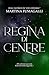 Regina di Cenere (Metamorfosi) (Italian Edition)