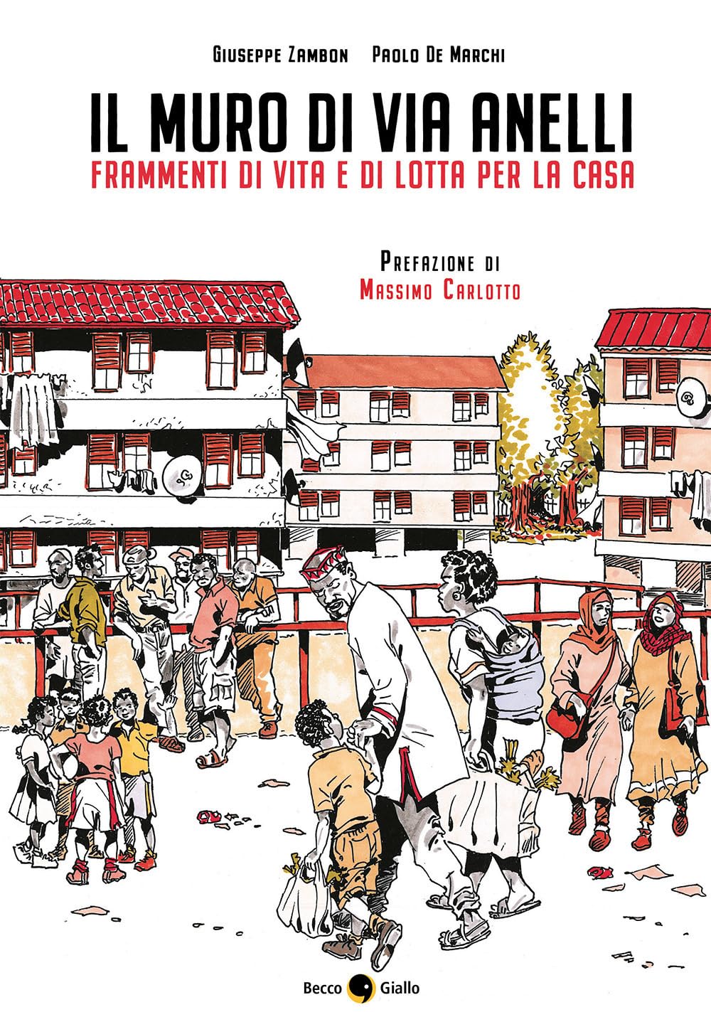 Il muro di Via Anelli. Frammenti di vita e di lotta per la casa (Paperback)
